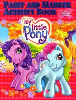 Paperback My Little Pony Paint & Marker Book & Stickers Book