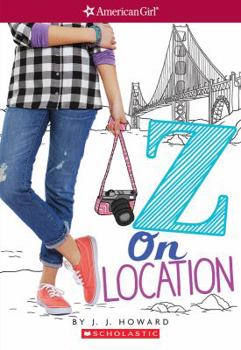 Paperback Z on Location (American Girl: Z Yang, Book 2), Volume 2 Book