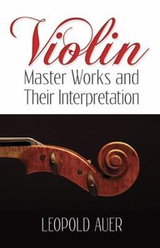 Paperback Violin Master Works & Their Interpretation Book