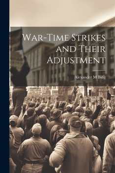 Paperback War-time Strikes and Their Adjustment Book