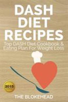 Paperback DASH Diet Recipes: Top DASH Diet Cookbook & Eating Plan For Weight Loss Book