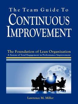 Paperback The Team Guide to Continuous Improvement Book