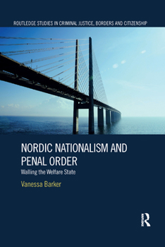 Paperback Nordic Nationalism and Penal Order: Walling the Welfare State Book