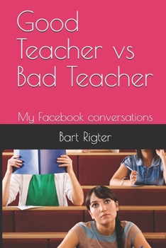 Paperback Good Teacher vs Bad Teacher: My Facebook conversations Book