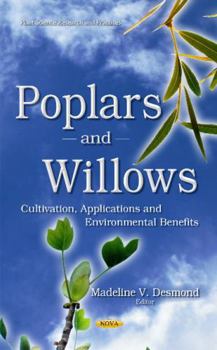 Hardcover Poplars and Willows: Cultivation, Applications and Environmental Benefits (Plant Science Research and Practices) Book
