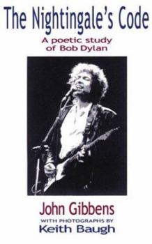 Paperback The Nightingale's Code: A Poetic Study of Bob Dylan Book