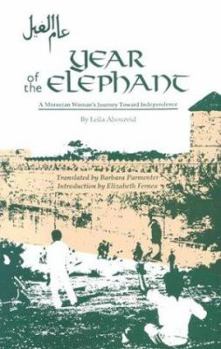 Paperback Year of the Elephant: A Moroccan Woman&#x2019;s Journey Toward Independence Book