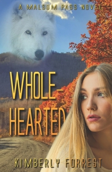 Whole-Hearted - Book #5 of the Malsum Pass