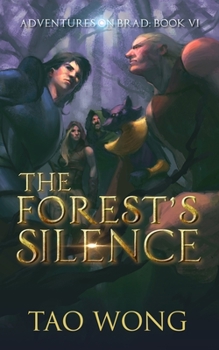 Paperback The Forest's Silence: Book 6 of the Adventures on Brad Book