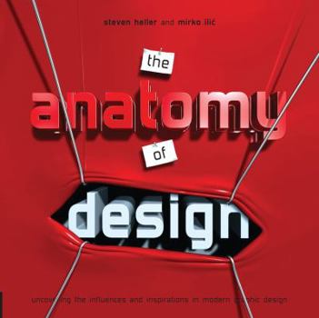 Paperback The Anatomy of Design: Uncovering the Influences and Inspiration in Modern Graphic Design Book