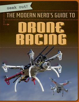 Library Binding The Modern Nerd's Guide to Drone Racing Book