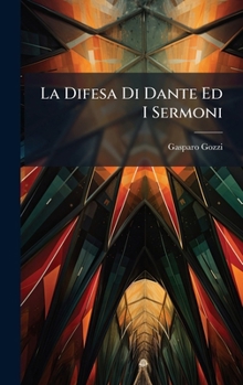 Hardcover La Difesa Di Dante Ed I Sermoni [Italian] Book