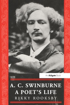 Hardcover A.C. Swinburne: A Poet's Life Book