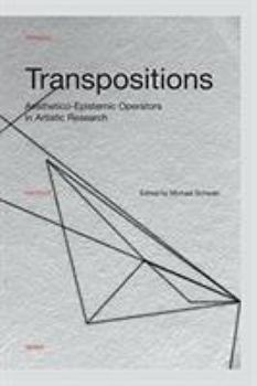 Paperback Transpositions: Aesthetico-Epistemic Operators in Artistic Research Book