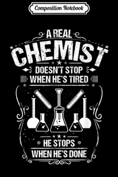 Composition Notebook: Chemist When He's Done Chemistry  Journal/Notebook Blank Lined Ruled 6x9 100 Pages