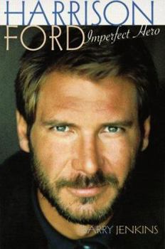 Harrison Ford: Imperfect Hero