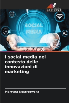 Paperback I social media nel contesto delle innovazioni di marketing [Italian] Book