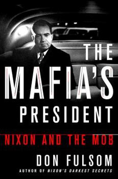 Hardcover The Mafia's President: Nixon and the Mob Book