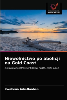 Paperback Niewolnictwo po abolicji na Gold Coast [Polish] Book