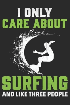 Paperback i only care about surfing and like three people: Lined journal paperback notebook 100 page, gift journal/agenda/notebook to write, great gift, 6 x 9 N Book