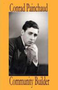 Paperback Comunity Builder: Conrad Painchaud's Memoirs Book