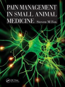 Hardcover Pain Management in Small Animal Medicine Book