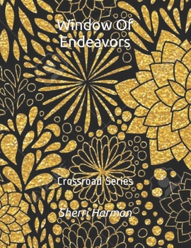 Paperback Window Of Endeavors: Crossroad Series Book
