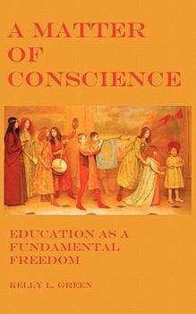 Paperback A Matter of Conscience: Education as a Fundamental Freedom Book