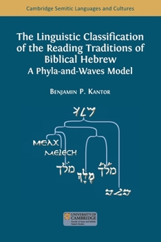 Paperback The Linguistic Classification of the Reading Traditions of Biblical Hebrew: A Phyla-and-Waves Model Book
