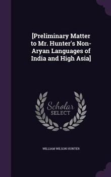 Hardcover [Preliminary Matter to Mr. Hunter's Non-Aryan Languages of India and High Asia] Book