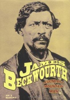 Library Binding James Beckwourth: Legendary Mountain Man Book