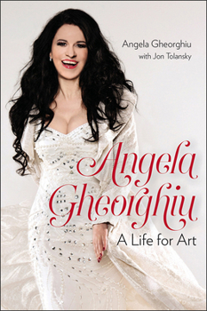 Hardcover Angela Gheorghiu: A Life for Art Book