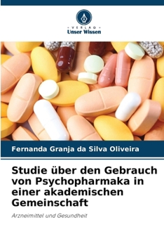 Paperback Studie über den Gebrauch von Psychopharmaka in einer akademischen Gemeinschaft [German] Book