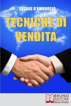 Paperback Tecniche di Vendita: Strategie Avanzate per Venditori di Ogni Livello [Italian] Book