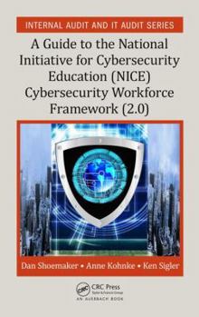 Hardcover A Guide to the National Initiative for Cybersecurity Education (NICE) Cybersecurity Workforce Framework (2.0) Book