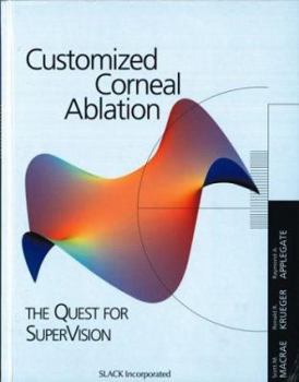 Customized Corneal Ablation: The Quest for SuperVision