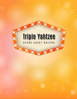 Paperback Triple Yahtzee Score Sheet: Triple Yahtzee Game Record Keeper Book, Triple Yahtzee Scoresheet, Triple Yahtzee Score Card, Keep track of all the sc Book