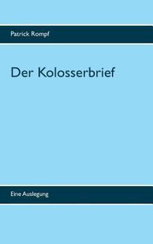 Paperback Der Kolosserbrief: Eine Auslegung [German] Book