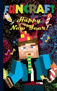 Paperback Funcraft - Happy New Year to all Minecraft Fans! (unofficial Notebook): Notebook and gift card in one piece, greeting card, notepad, tablet, scratch p Book