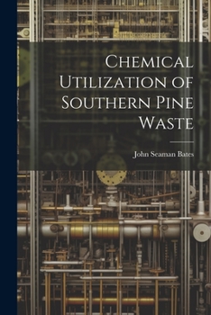 Paperback Chemical Utilization of Southern Pine Waste Book
