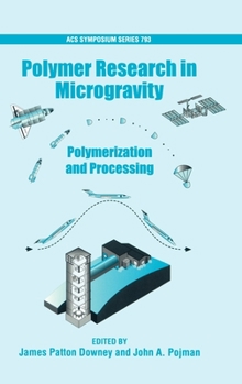 Hardcover Polymer Research in Microgravity: Polymerization and Processing Book