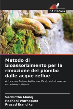 Metodo di bioassorbimento per la rimozione del piombo dalle acque reflue (Italian Edition)