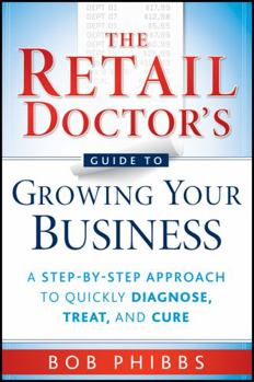 Paperback The Retail Doctor's Guide to Growing Your Business Book