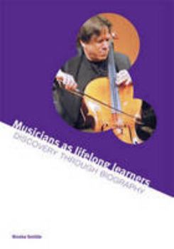 Paperback Musicians as lifelong learners:: Discovery through biography Book