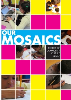 Paperback Our Mosaics: Stories of Community, Culture, and Self Book