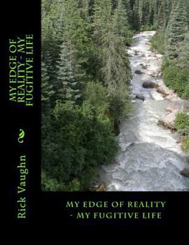 Paperback My Edge of Reality - My Fugitive Life Book