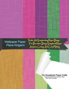 Paperback Wallpaper Paper Plane Kirigami Diy Scrapbook Paper Crafts Textile Art Colorful Sheet Decorative Design Photo Paper Decoupage: Textile Art Scrapbooking Book