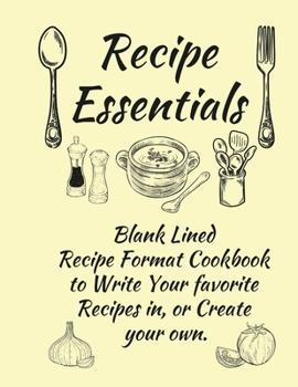Paperback Recipe Essentials, Blank Recipe Cookbook To Write In. Book