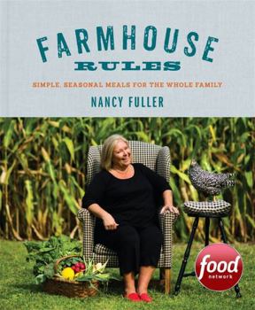 Hardcover Farmhouse Rules: Simple, Seasonal Meals for the Whole Family Book