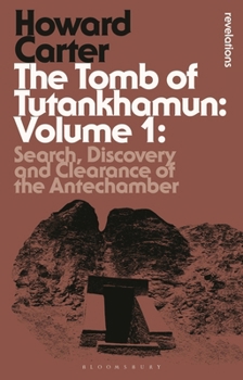 Paperback The Tomb of Tutankhamun: Volume 1: Search, Discovery and Clearance of the Antechamber Book